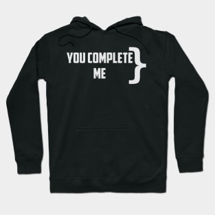 Programmer, you complete me Hoodie